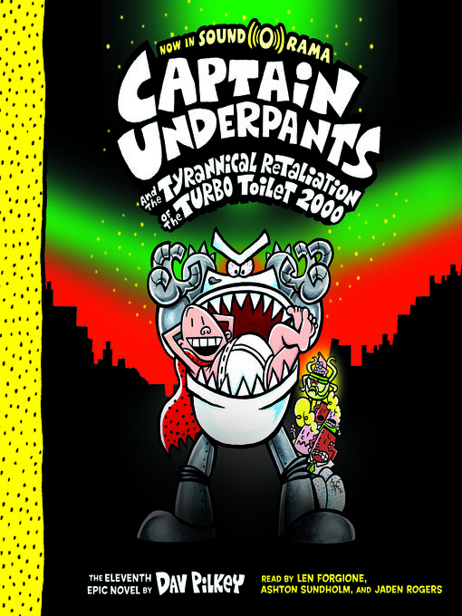 Title details for Captain Underpants and the Tyrannical Retaliation of the Turbo Toilet 2000 (Captain Underpants #11) by Dav Pilkey - Wait list